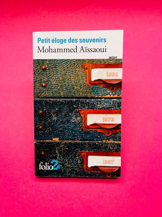 Petit Éloge des Souvenirs - Mohammed Aissaoui