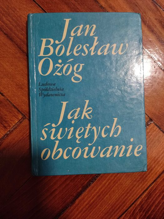 Książka Jak świętych obcowanie - Jan Bolesław Ożóg