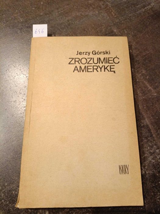 Zrozumieć Amerykę - Jerzy Górski