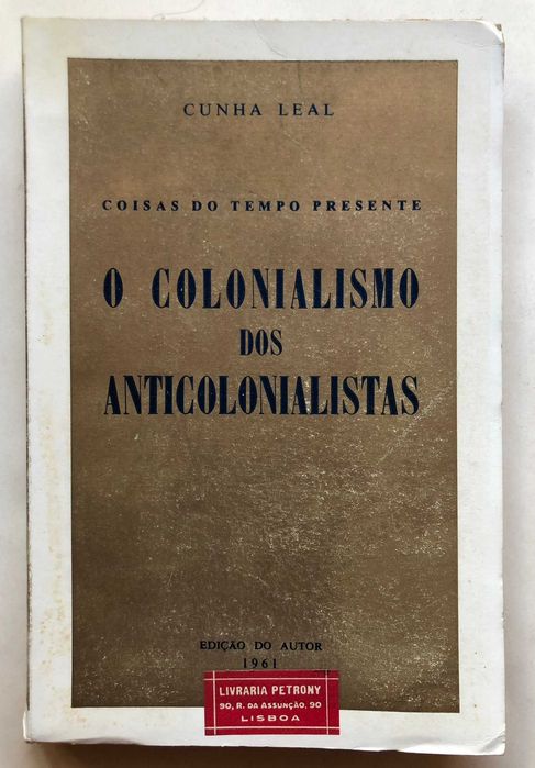 O Colonialismo dos Anticolonialistas - Cunha Leal