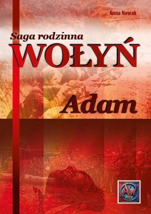 Saga rodzinna Wołyń. Adam BR ASTRUM Anna Nowak Rok wydania: 2025,