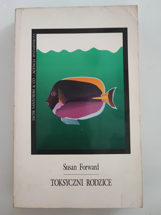 Toksyczni rodzice Susan Forward psychologia