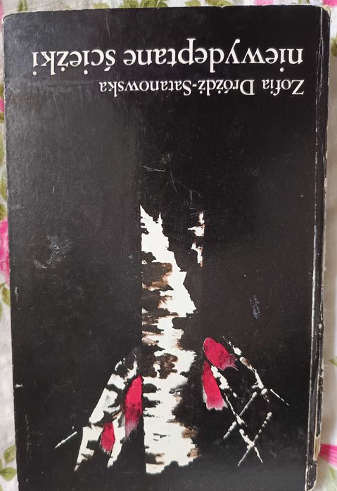 Zofia Dróżdż-Satanowska - Niewydeptane ścieżki W-wa 1977 r.