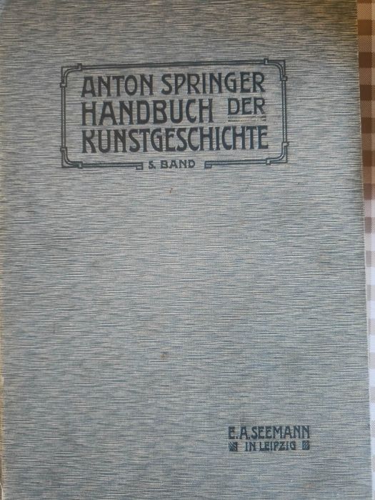 Handbuch der Kunstgeschichte (Podręcznik historii sztuki)  A. Springer