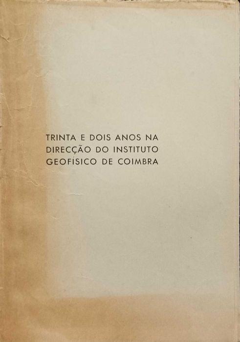 Trinta e dois anos da Direcção do Instituto Geofísico de Coimbra
