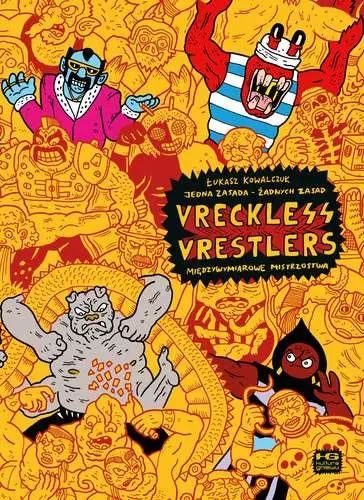 Vreckless vrestlers. Kultura gniewu
