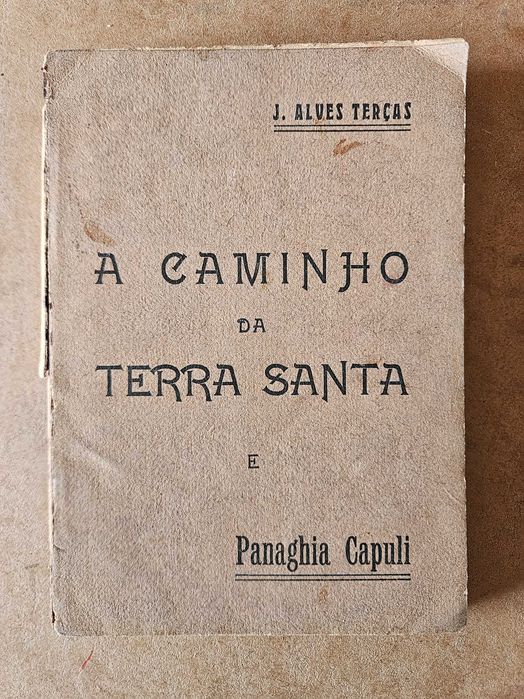 A Caminho da Terra Santa J. Alves Terças