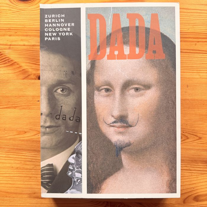 DADA Zurich Berlin Hanover Cologne New York Paris Leah Dickerman [dadaizm]