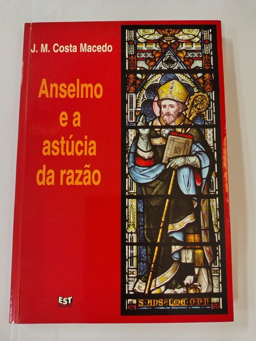 Anselmo e a astúcia da razão, de J. M. Costa Macedo