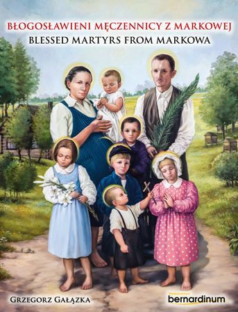 Błogosławieni Męczennicy Z Markowej. Blessed Martyrs From Markowa. Nowy Produkt