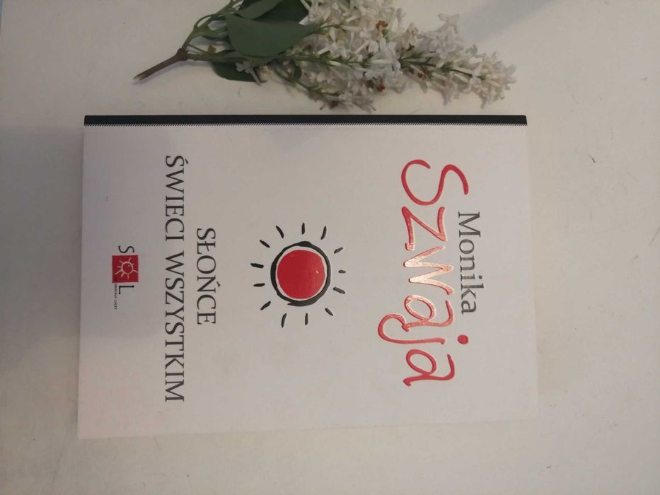 "Słońce świeci wszystkim" - Książka Moniki Szwai w dobrym stanie