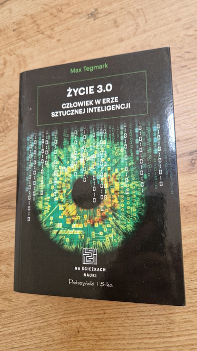 Książka Życie 3.0 Czlowiek w Erze Sztucznej Inteligencji  Max Tegmark