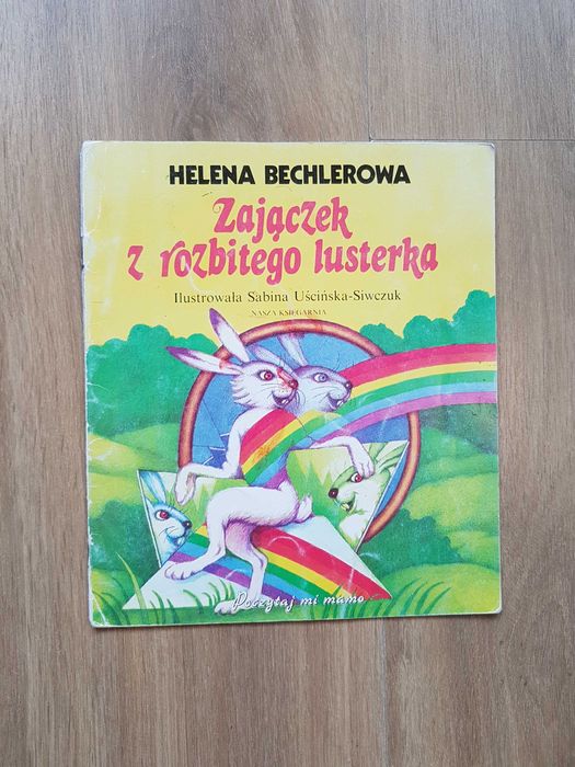 Zajączek z rozbitego lusterka Helena Bechlerowa Poczytaj mi mamo 1993r