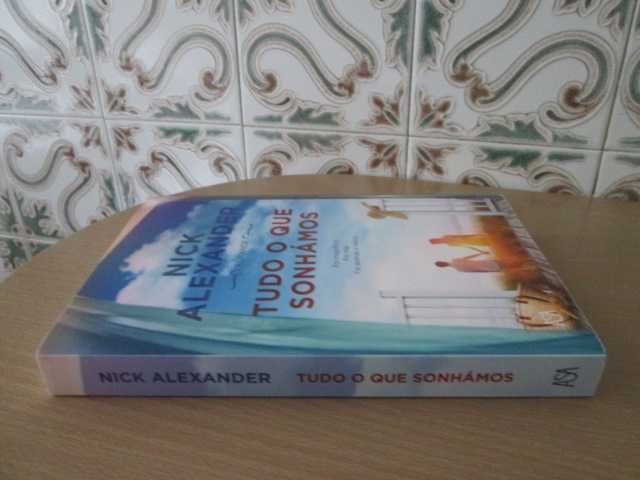 Tudo o que Sonhámos de Nick Alexander (Oferta portes)