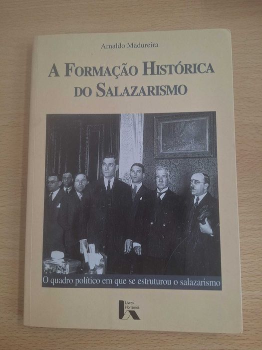 A Formação Histórica do Salazarismo - Arnaldo Madureira