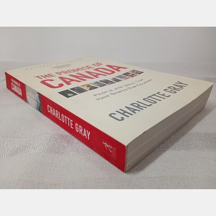 The Promise of Canada. Charlotte Gray