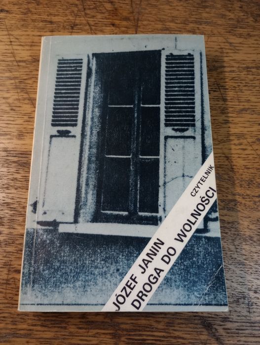 Droga do wolności. Józef Janin