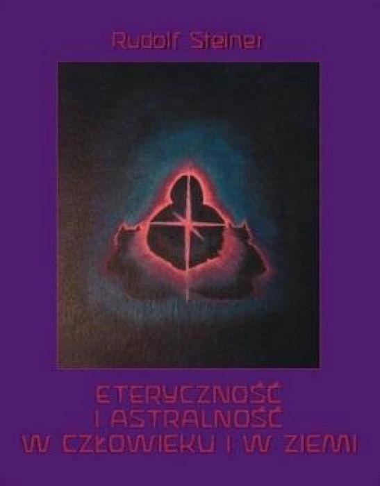 Eteryczność i astralność w człowieku i w Ziemi Genesis Rudolf