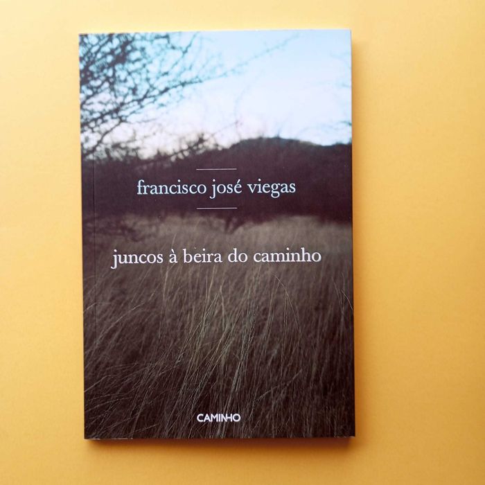 Juncos A Beira Do Caminho - Francisco José Viegas c/ dedicatória