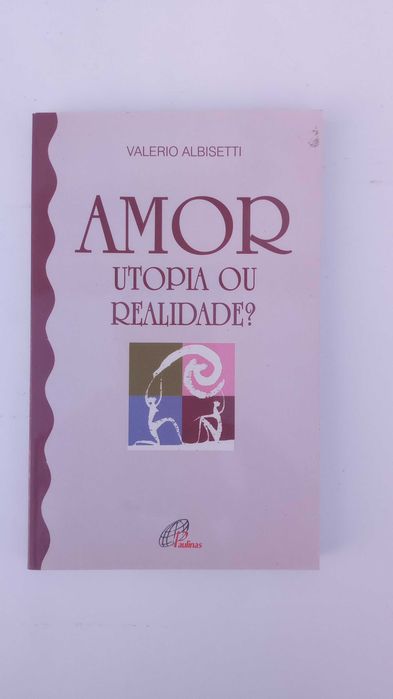 Amor Utopia ou Realidade?