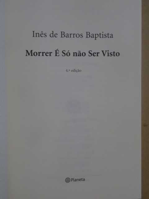 Morrer É Só Não Ser Visto de Inês de Barros Baptista