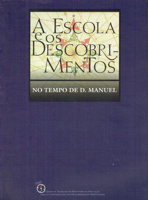 529

A escola e os Descobrimentos no tempo de D. Manuel
