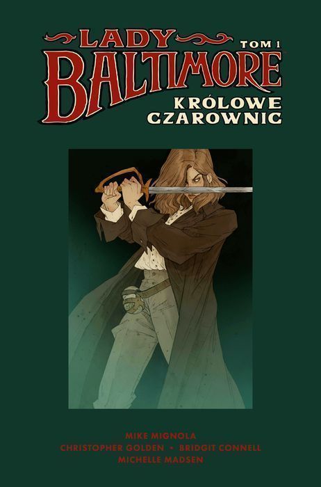 Królowe Czarownic. Lady Baltimore. Tom 1 Mike Mignola,Christopher Golden,Bridgit Connell