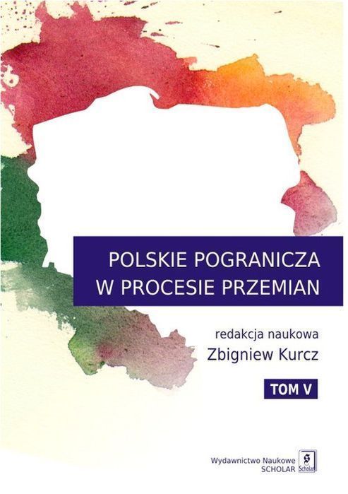 Polskie Pogranicza W Procesie Przemian Tom 5