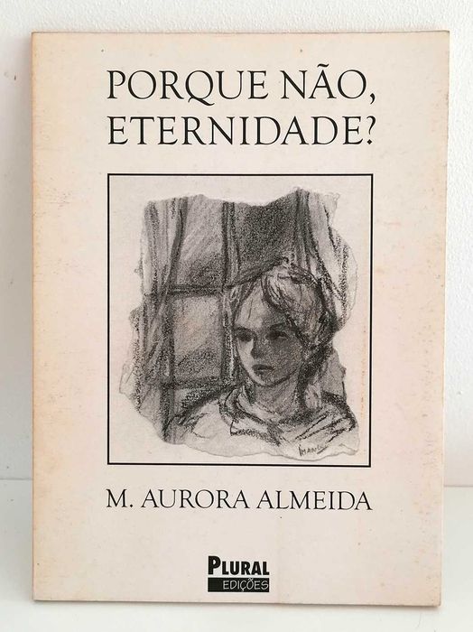 Livro - Porque não, eternidade? - M. Aurora Almeida