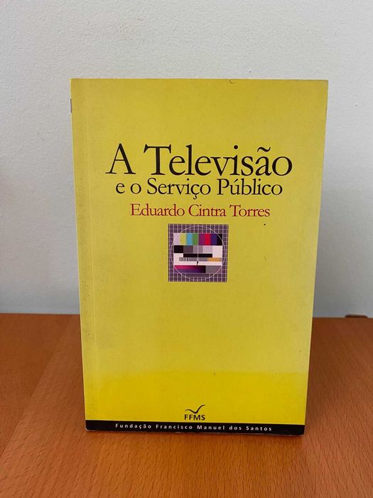 A Televisão e o Serviço Público - Eduardo Cintra Torres