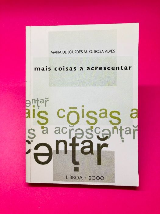 Mais Coisas a Acrescentar - Maria de lourdes M. G. Rosa Alves
