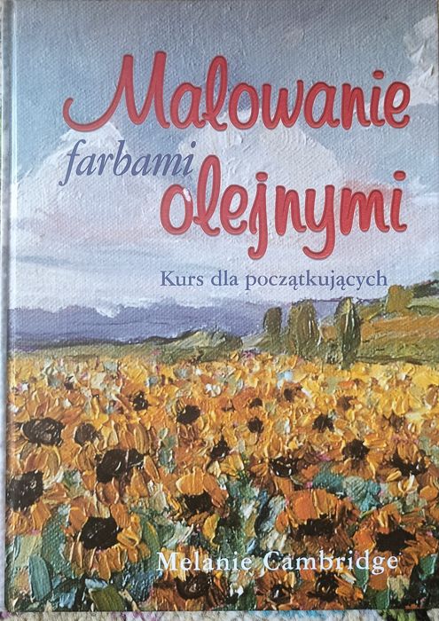 Malowanie farbami olejnymi " Melanie Cambridge