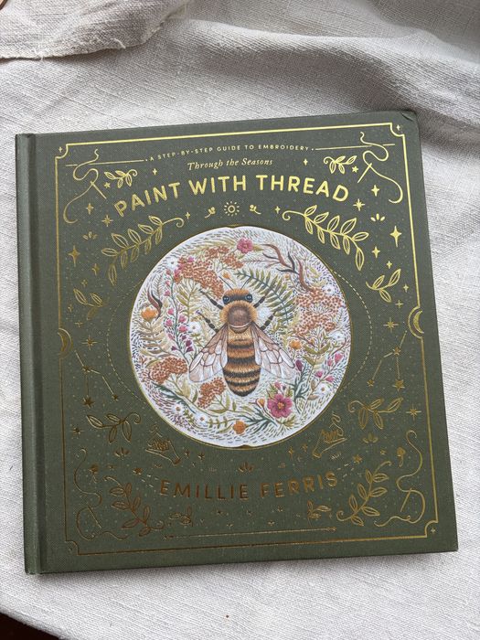 Paint with Thread: Through the Seasons Emillie Ferris