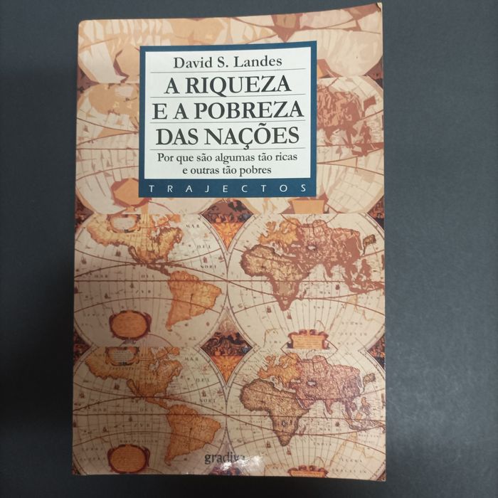 A Riqueza e a Pobreza das Nações

Por que são Algumas tão Ricas e Outr