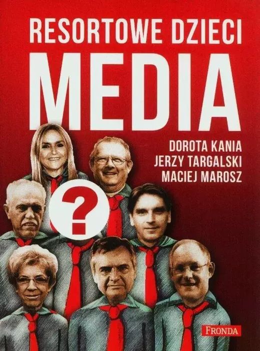 Resortowe dzieci. Media w.2. Fronda. Nowy Produkt