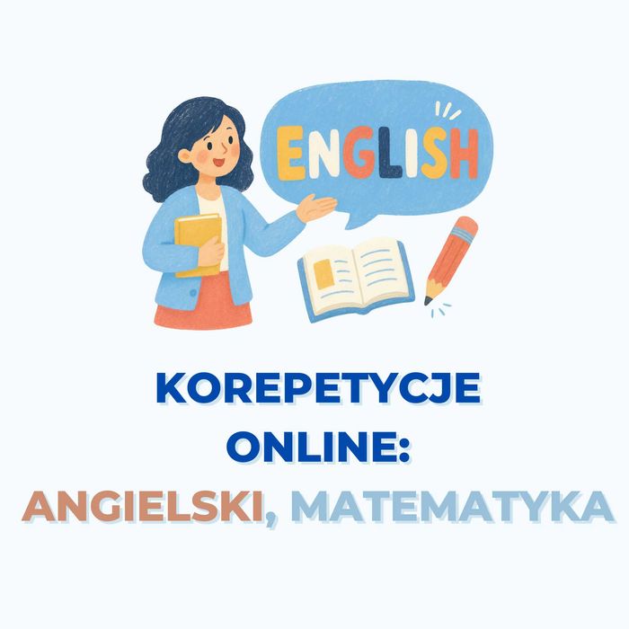 Korepetycje  z j. angielskiego i matematyki ONLINE