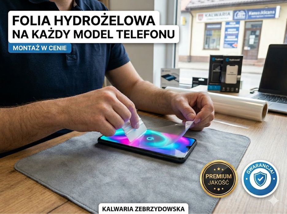 Folia hydrożelowa na każdy model telefonu/ montuje w cenie / Kalwaria Zebrzydowska / premium jakosć/ gwarancja!