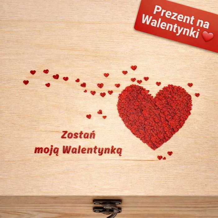 Prezent na Walentynki Drewniana skrzynka „Zostań moją Walentynką”