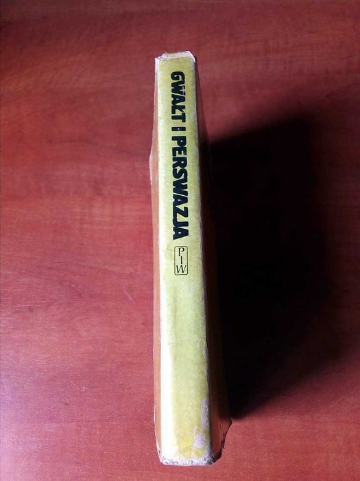 Gwałt i Perswazja. Antologia publicystyki z lat 1981 - 1983.