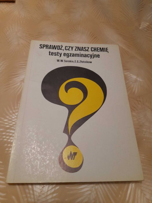 Sprawdź czy znasz chemię - testy egzaminacyjne Sorokin, Złotnikow