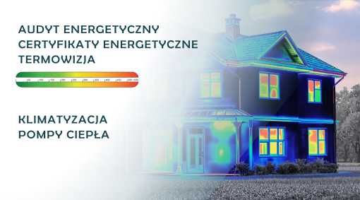 Świadectwo / Charakterystyka Energetyczna / Audyt Energetyczny