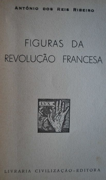 Figuras da Revolução Francesa de António Ribeiro dos Reis - 1º Ed.1939