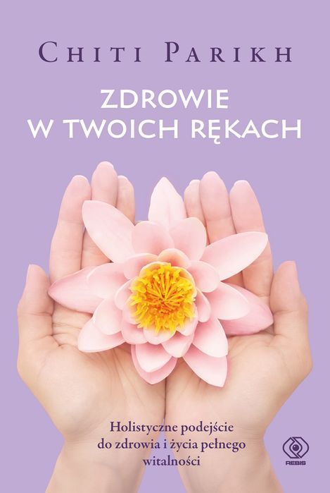 Zdrowie W Twoich Rękach. Rebis