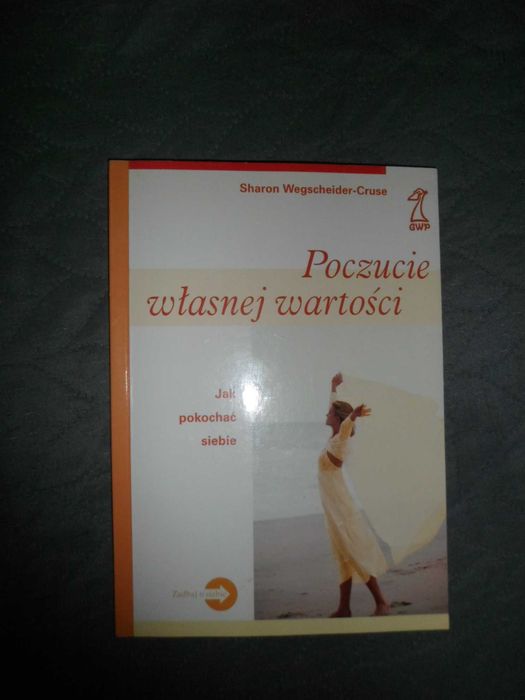 Poczucie Własnej Wartości Jak Pokochać Siebie Sharon Wegscheider-Cruse