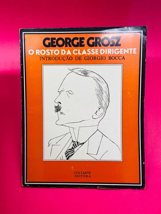 O Rosto da Classe Dirigente - George Grosz