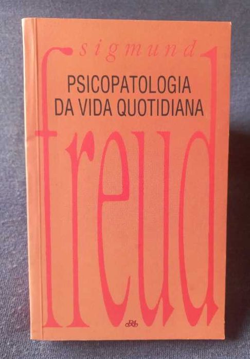 Psicopatologia da Vida Quotidiana - Sigmund Freud