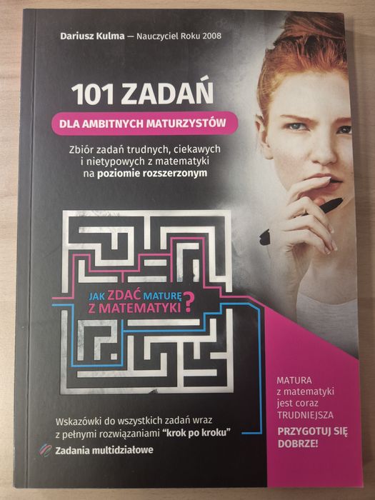 101 zadań dla ambitnych maturzystów z matematyki Dariusz Kulma