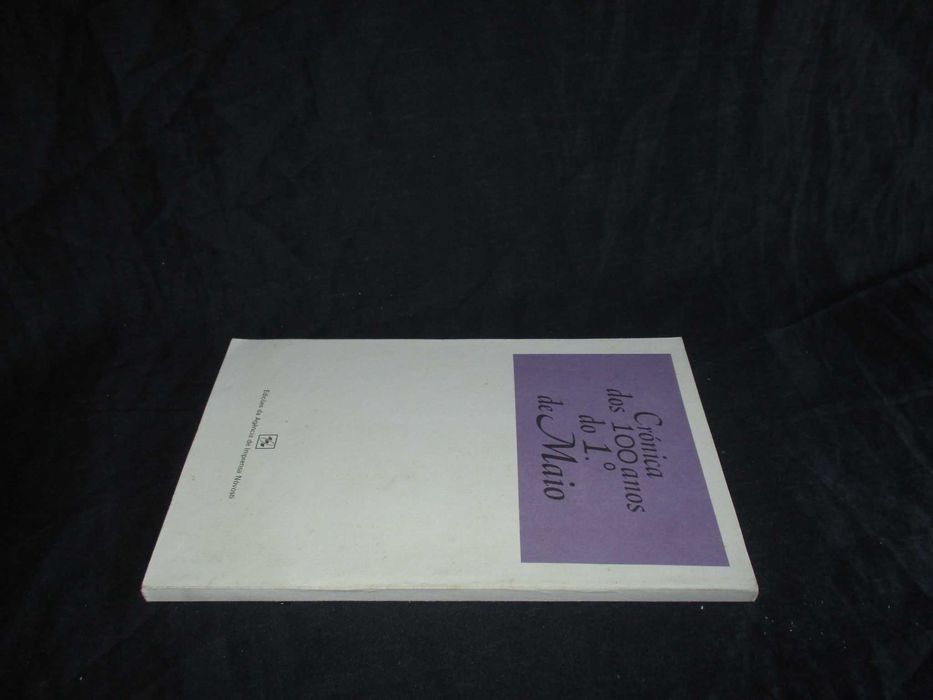 Livro Crónica dos 100 anos do 1.º de Maio