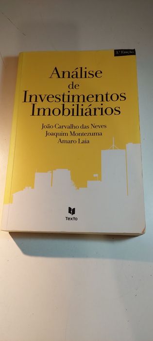 Análise de Investimentos imobiliários - João Carvalho das Neves, Joaquim Montezuma, Amaro Laia
