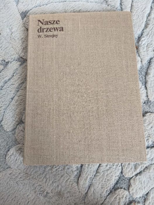Nasze drzewa - książka o różnych gat.drzew w Polsce